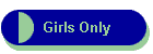 Girls Only